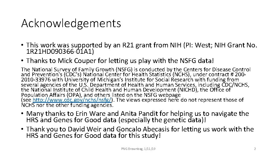 Acknowledgements • This work was supported by an R 21 grant from NIH (PI: