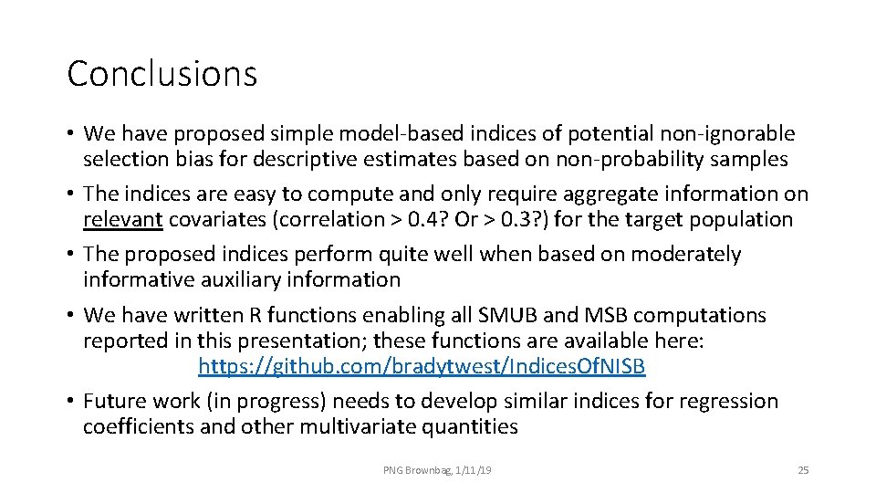 Conclusions • We have proposed simple model-based indices of potential non-ignorable selection bias for