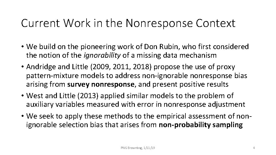 Current Work in the Nonresponse Context • We build on the pioneering work of