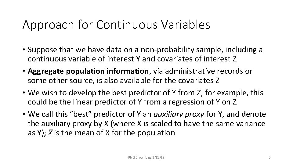 Approach for Continuous Variables • Suppose that we have data on a non-probability sample,