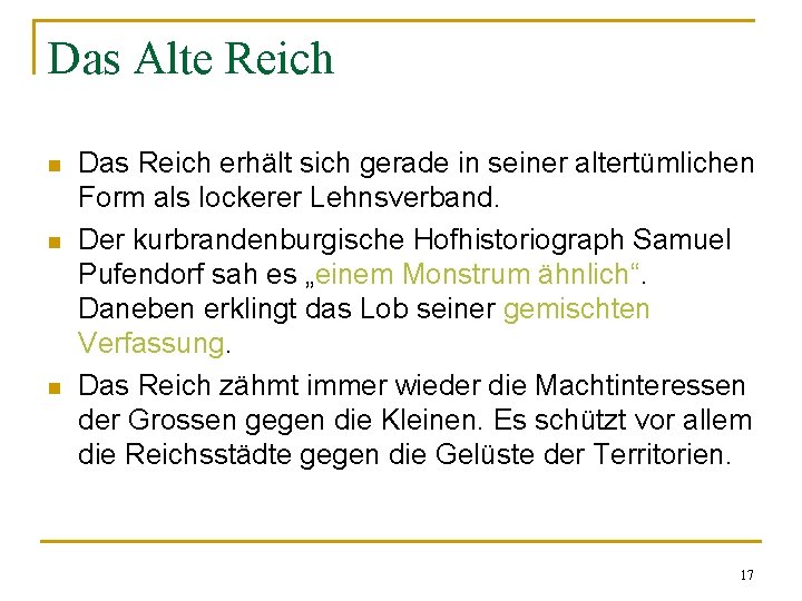 Das Alte Reich n n n Das Reich erhält sich gerade in seiner altertümlichen