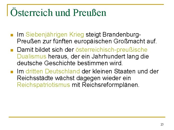 Österreich und Preußen n Im Siebenjährigen Krieg steigt Brandenburg. Preußen zur fünften europäischen Großmacht