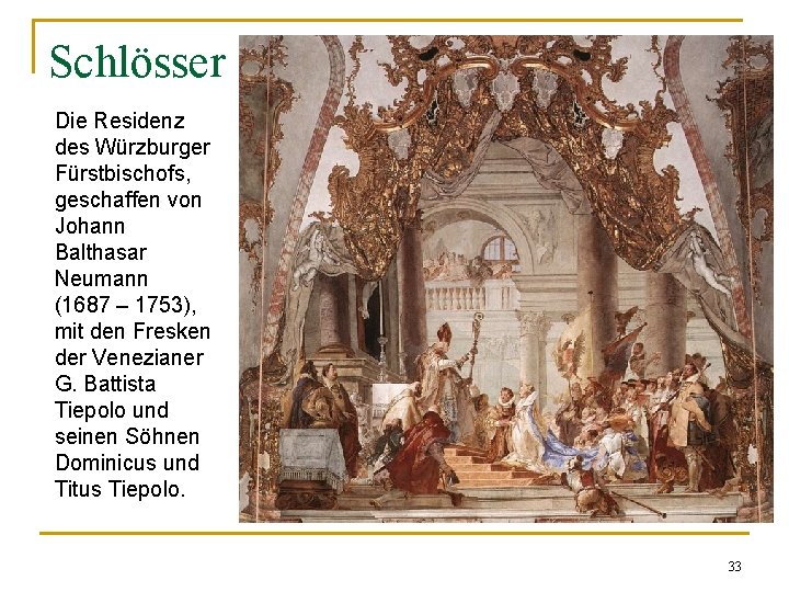Schlösser Die Residenz des Würzburger Fürstbischofs, geschaffen von Johann Balthasar Neumann (1687 – 1753),