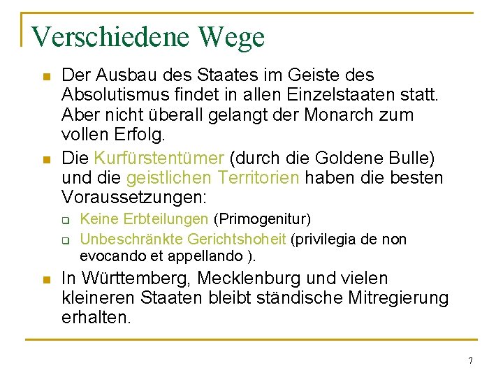 Verschiedene Wege n n Der Ausbau des Staates im Geiste des Absolutismus findet in