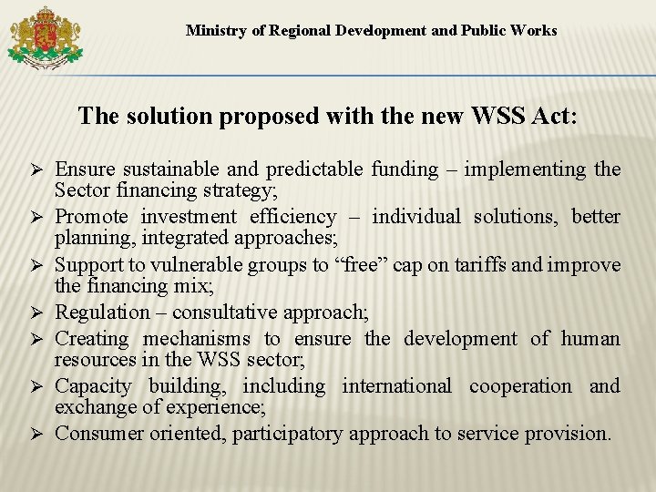 Ministry of Regional Development and Public Works The solution proposed with the new WSS