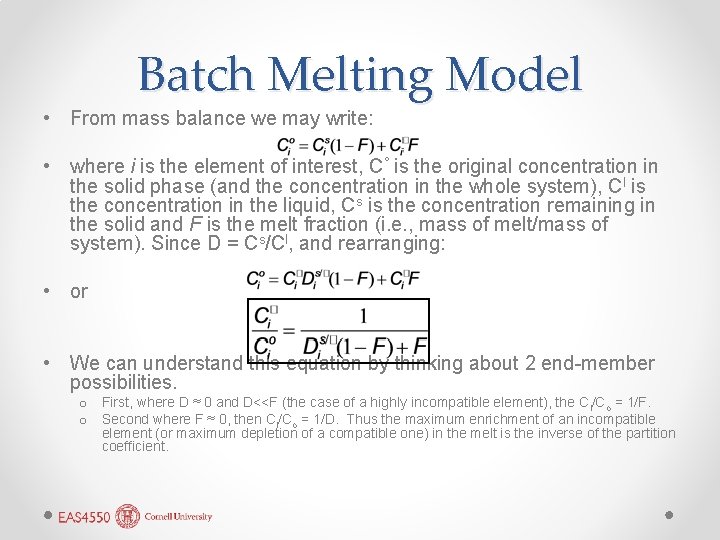 Batch Melting Model • From mass balance we may write: • where i is
