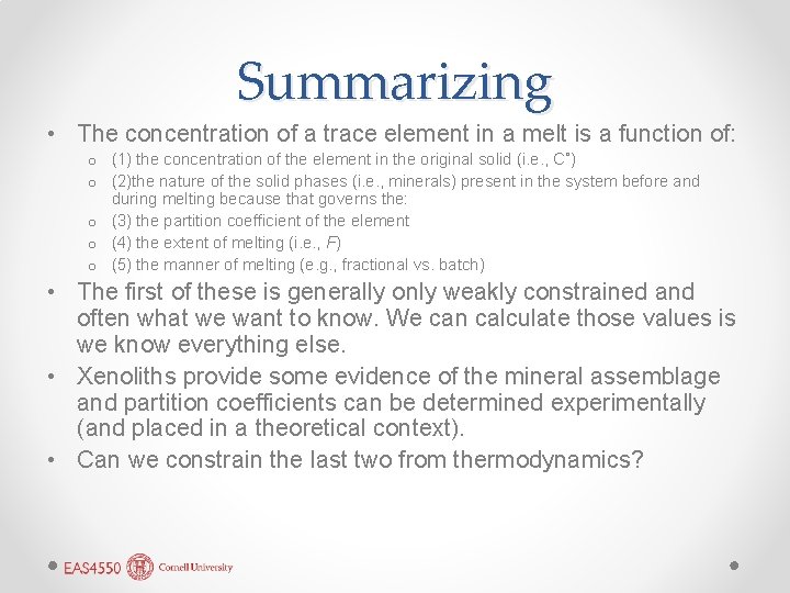 Summarizing • The concentration of a trace element in a melt is a function