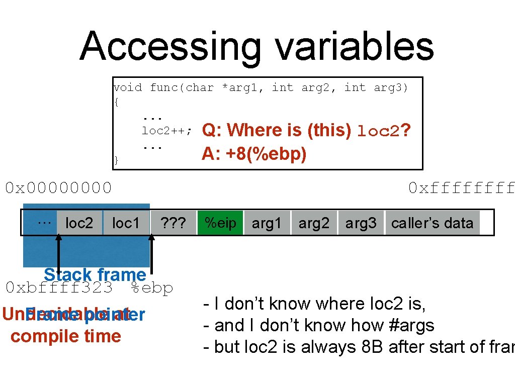 Accessing variables void func(char *arg 1, int arg 2, int arg 3) {. .