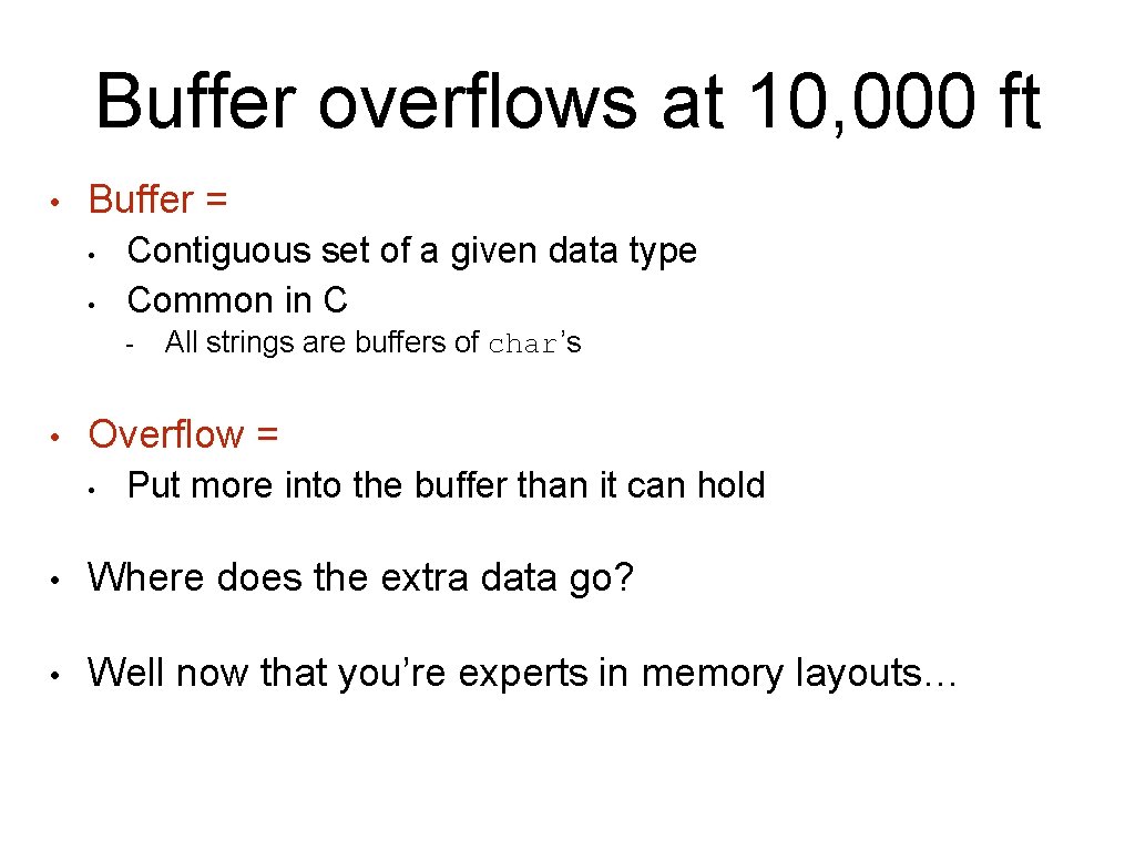 Buffer overflows at 10, 000 ft • Buffer = • • Contiguous set of