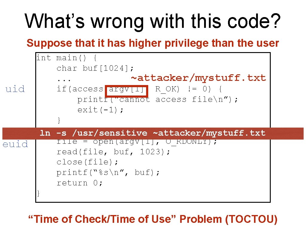 What’s wrong with this code? Suppose that it has higher privilege than the user