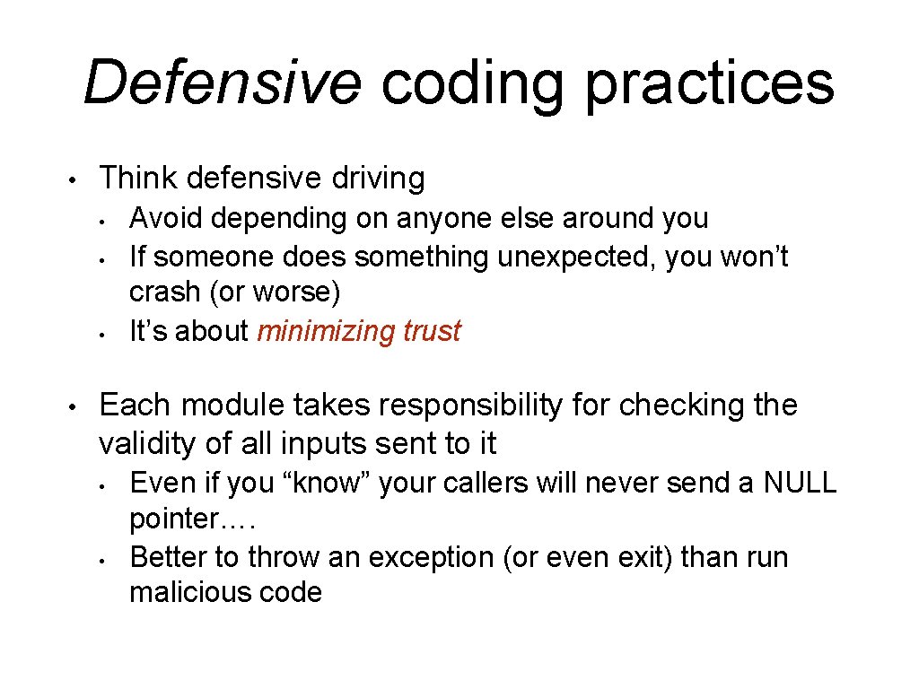 Defensive coding practices • Think defensive driving • • Avoid depending on anyone else