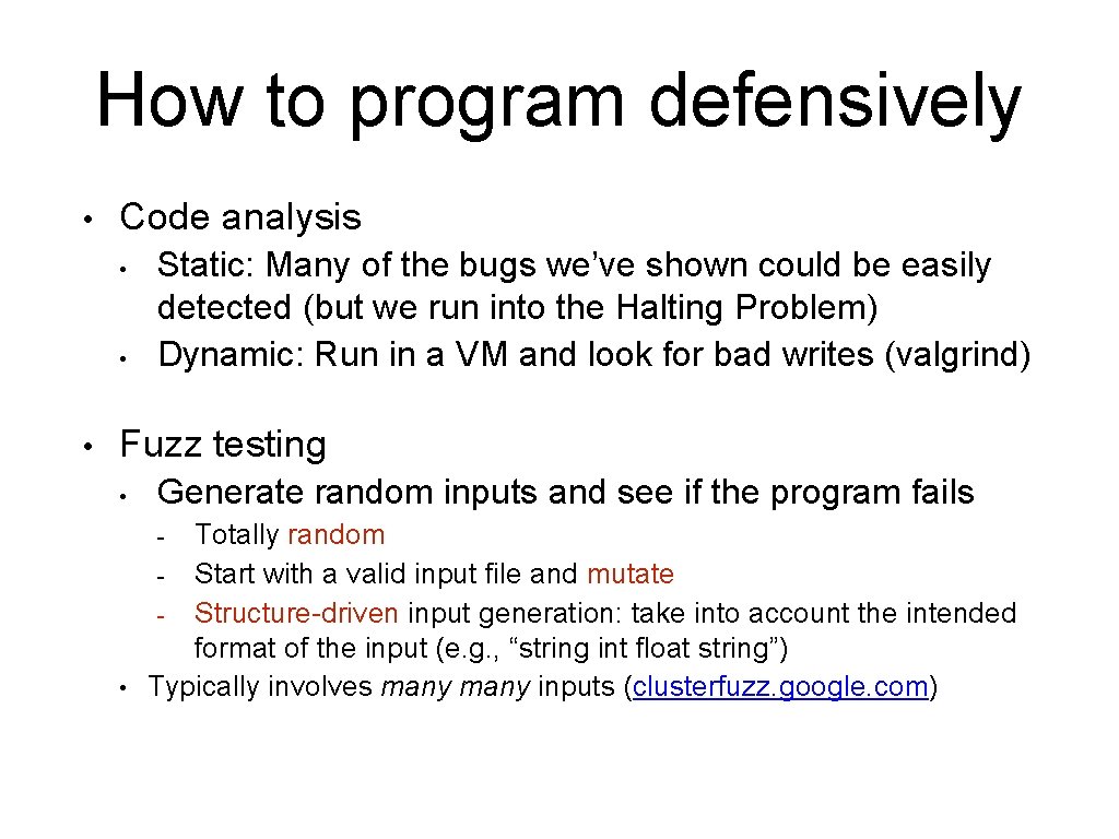 How to program defensively • Code analysis • • • Static: Many of the