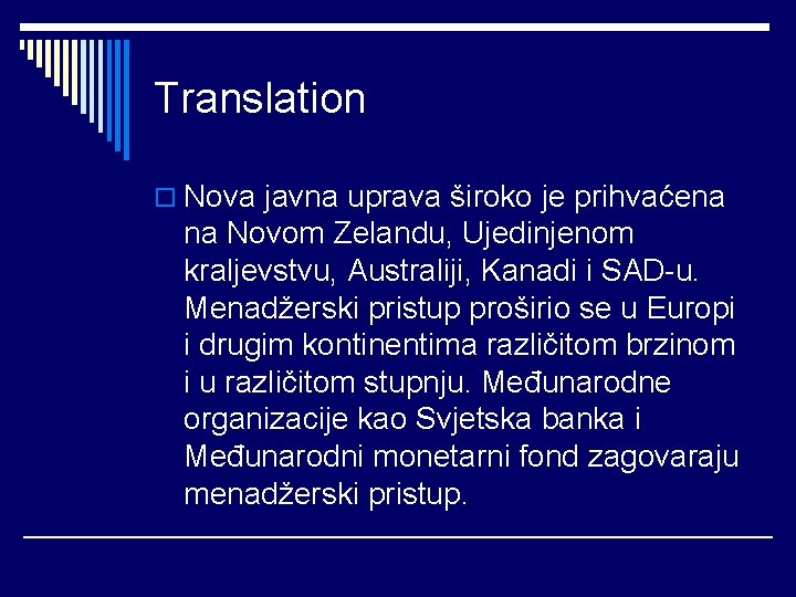 Translation o Nova javna uprava široko je prihvaćena na Novom Zelandu, Ujedinjenom kraljevstvu, Australiji,