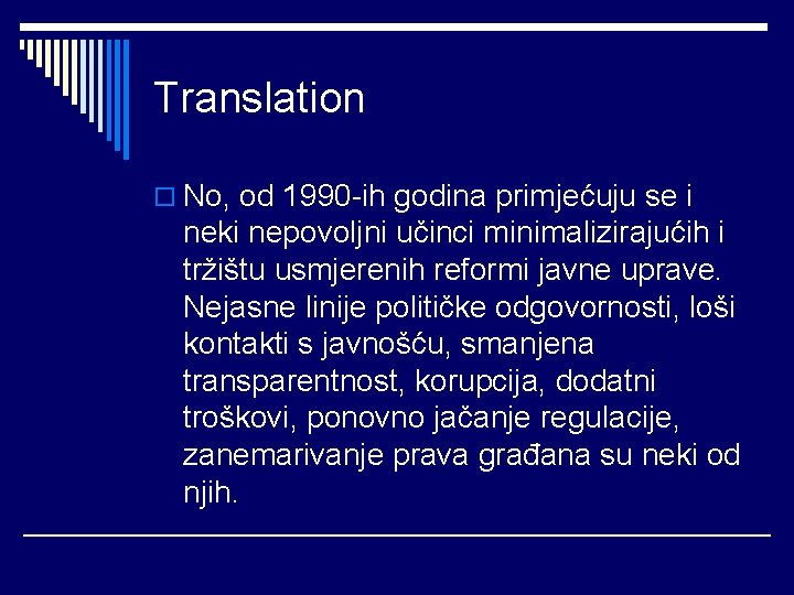 Translation o No, od 1990 -ih godina primjećuju se i neki nepovoljni učinci minimalizirajućih
