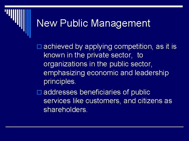 New Public Management o achieved by applying competition, as it is known in the