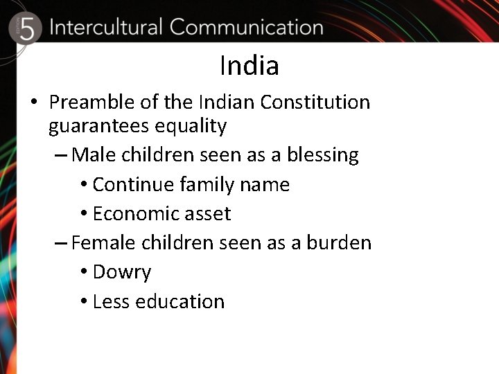 India • Preamble of the Indian Constitution guarantees equality – Male children seen as