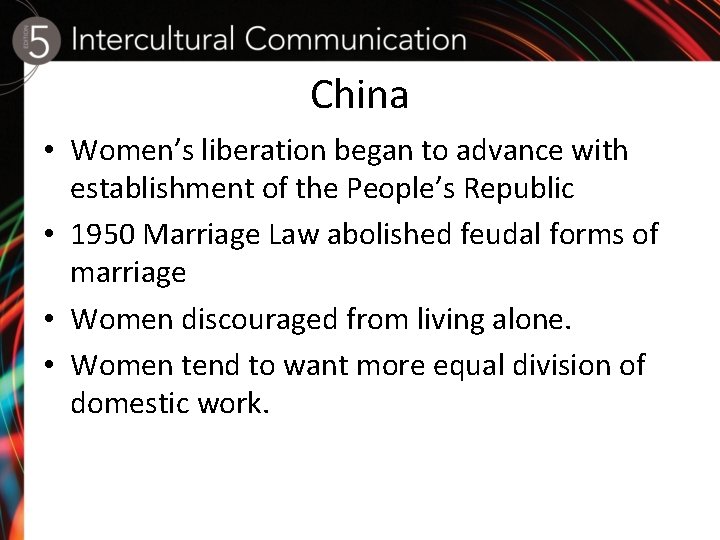 China • Women’s liberation began to advance with establishment of the People’s Republic •