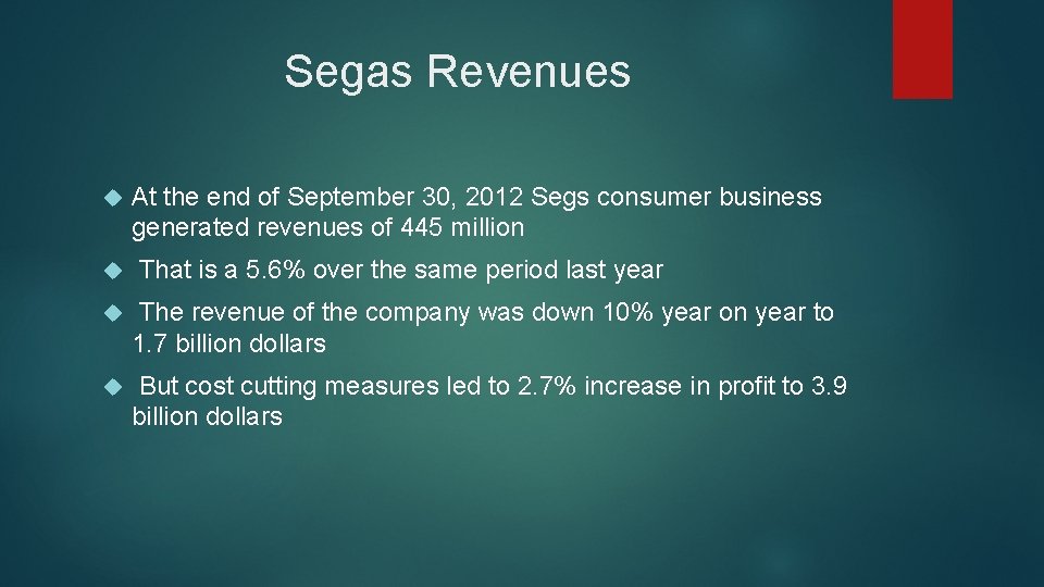 Segas Revenues At the end of September 30, 2012 Segs consumer business generated revenues