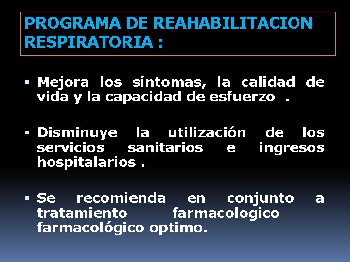 PROGRAMA DE REAHABILITACION RESPIRATORIA : Mejora los síntomas, la calidad de vida y la
