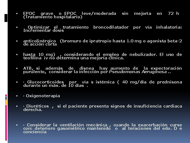  EPOC grave o EPOC leve/moderada (Tratamiento hospitalario) sin Optimizar el tratamiento Incrementar dosis
