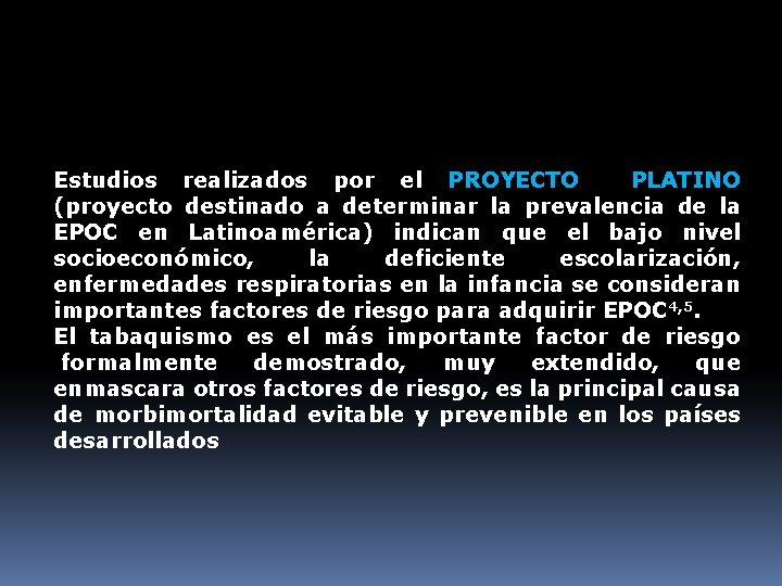 Estudios realizados por el PROYECTO PLATINO (proyecto destinado a determinar la prevalencia de la
