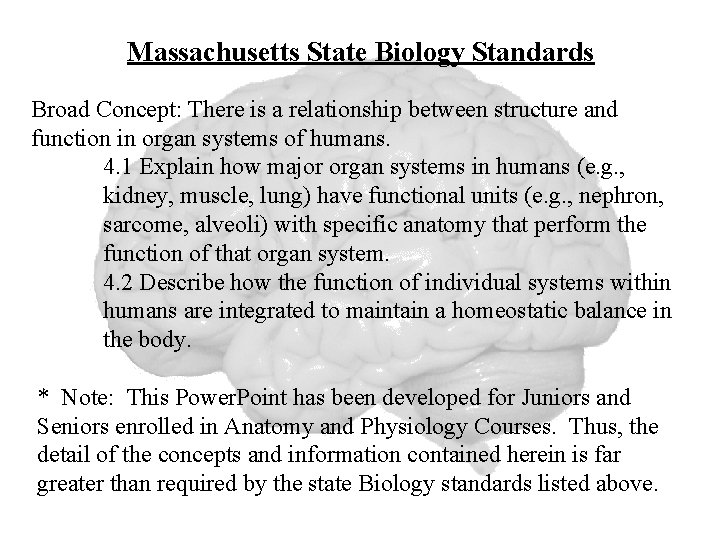 Massachusetts State Biology Standards Broad Concept: There is a relationship between structure and function