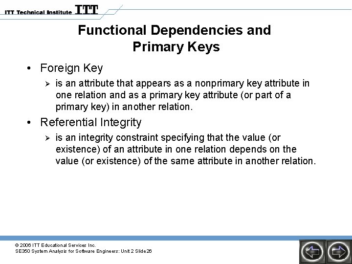 Functional Dependencies and Primary Keys • Foreign Key Ø is an attribute that appears Functional Dependencies and Primary Keys • Foreign Key Ø is an attribute that appears