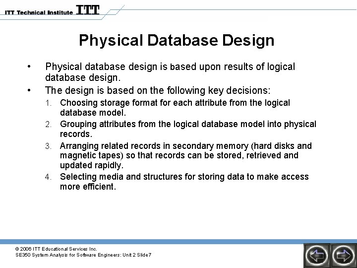Physical Database Design • • Physical database design is based upon results of logical Physical Database Design • • Physical database design is based upon results of logical