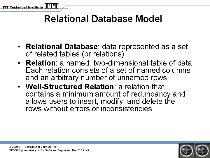 Relational Database Model • Relational Database: data represented as a set of related tables Relational Database Model • Relational Database: data represented as a set of related tables