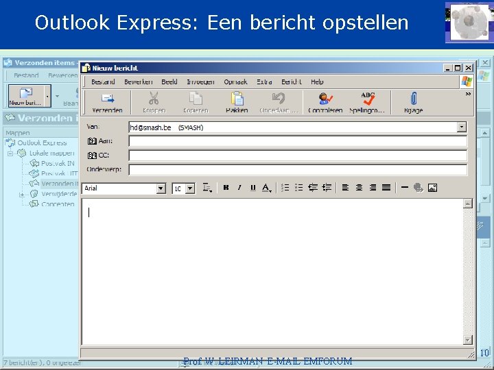 Outlook Express: Een bericht opstellen Prof. W. LEIRMAN E-MAIL EMFORUM 10 