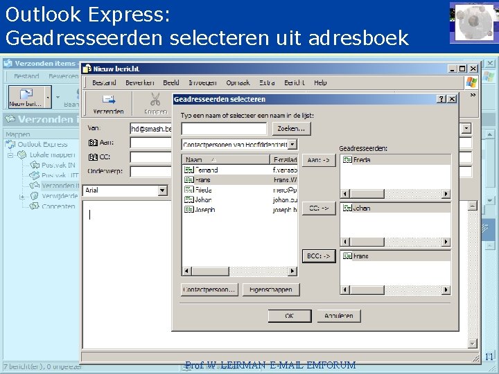 Outlook Express: Geadresseerden selecteren uit adresboek Prof. W. LEIRMAN E-MAIL EMFORUM 11 