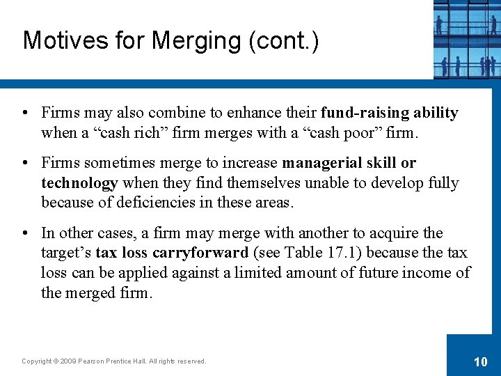 Motives for Merging (cont. ) • Firms may also combine to enhance their fund-raising