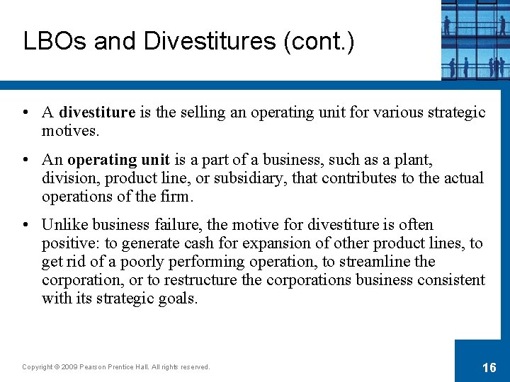 LBOs and Divestitures (cont. ) • A divestiture is the selling an operating unit
