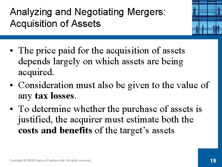 Analyzing and Negotiating Mergers: Acquisition of Assets • The price paid for the acquisition