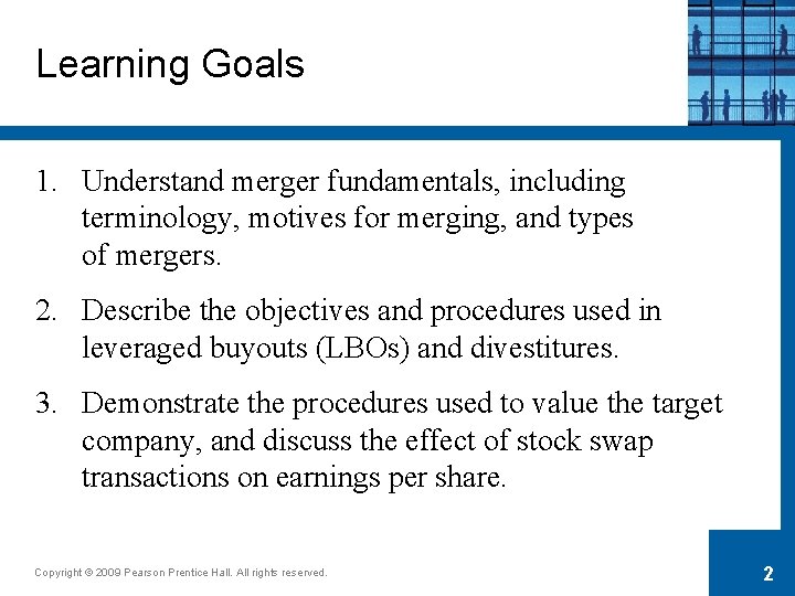 Learning Goals 1. Understand merger fundamentals, including terminology, motives for merging, and types of