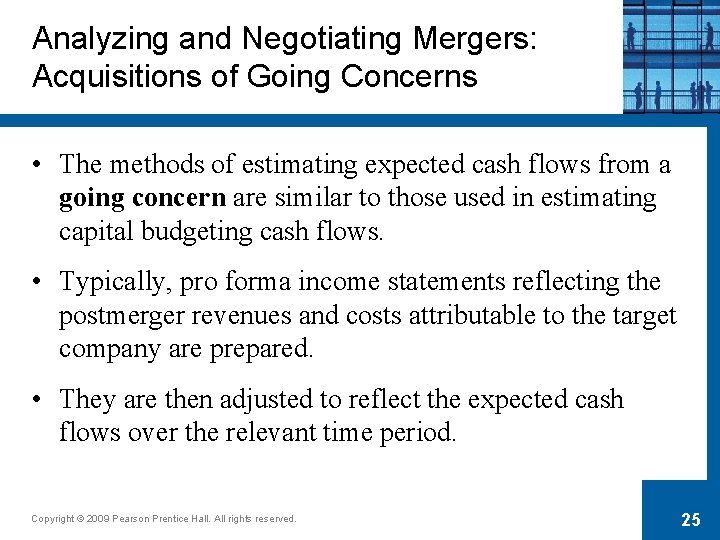Analyzing and Negotiating Mergers: Acquisitions of Going Concerns • The methods of estimating expected