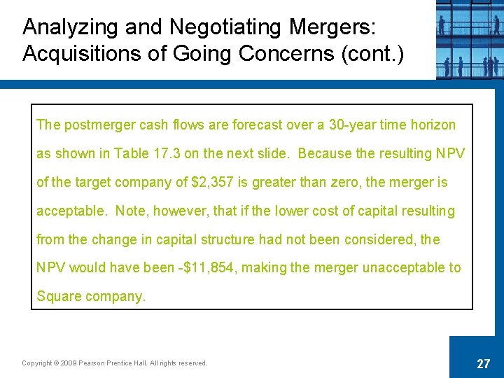 Analyzing and Negotiating Mergers: Acquisitions of Going Concerns (cont. ) The postmerger cash flows