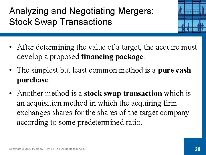 Analyzing and Negotiating Mergers: Stock Swap Transactions • After determining the value of a