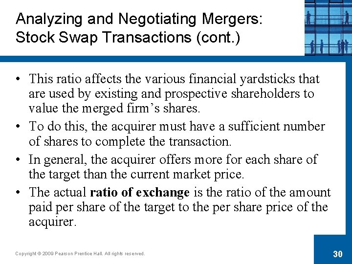 Analyzing and Negotiating Mergers: Stock Swap Transactions (cont. ) • This ratio affects the