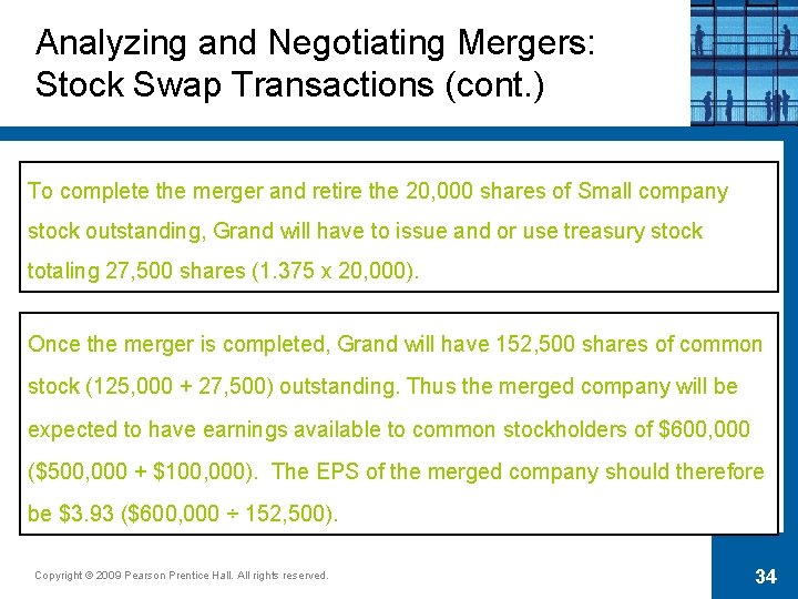 Analyzing and Negotiating Mergers: Stock Swap Transactions (cont. ) To complete the merger and