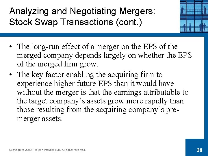 Analyzing and Negotiating Mergers: Stock Swap Transactions (cont. ) • The long-run effect of