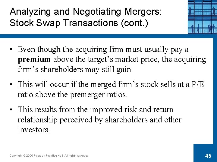Analyzing and Negotiating Mergers: Stock Swap Transactions (cont. ) • Even though the acquiring