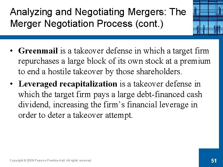 Analyzing and Negotiating Mergers: The Merger Negotiation Process (cont. ) • Greenmail is a