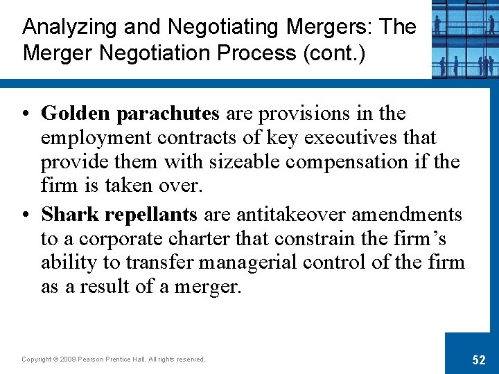 Analyzing and Negotiating Mergers: The Merger Negotiation Process (cont. ) • Golden parachutes are