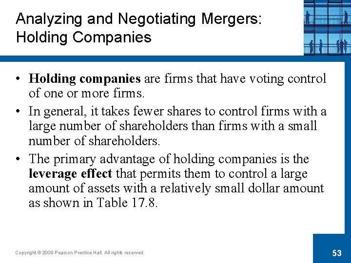 Analyzing and Negotiating Mergers: Holding Companies • Holding companies are firms that have voting