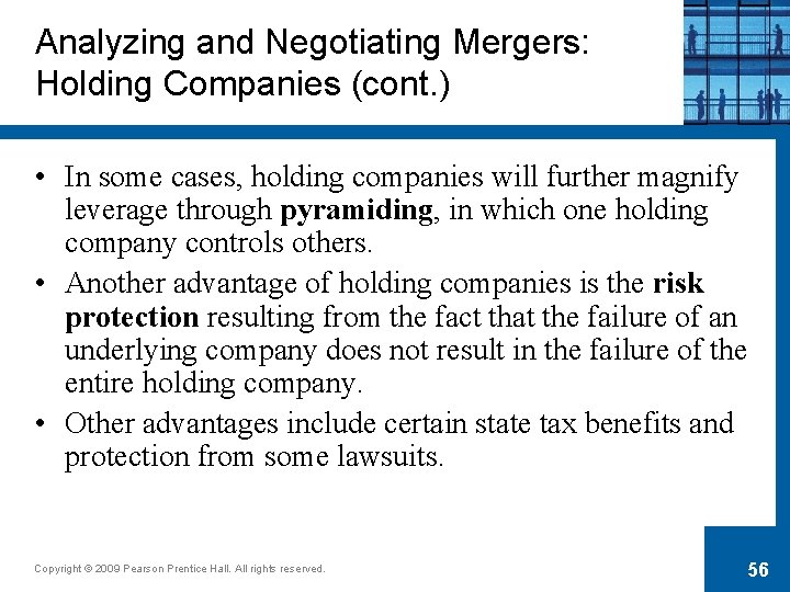Analyzing and Negotiating Mergers: Holding Companies (cont. ) • In some cases, holding companies