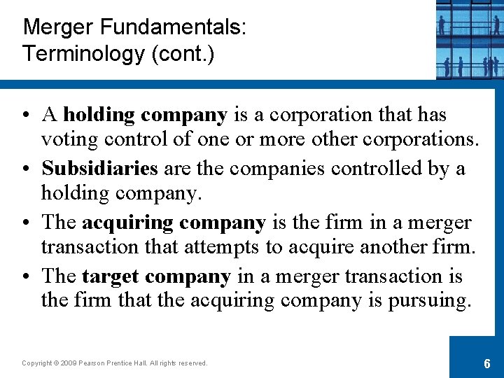 Merger Fundamentals: Terminology (cont. ) • A holding company is a corporation that has