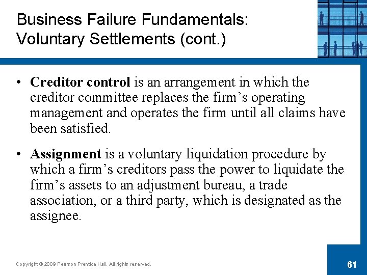Business Failure Fundamentals: Voluntary Settlements (cont. ) • Creditor control is an arrangement in