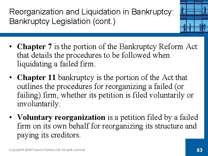 Reorganization and Liquidation in Bankruptcy: Bankruptcy Legislation (cont. ) • Chapter 7 is the