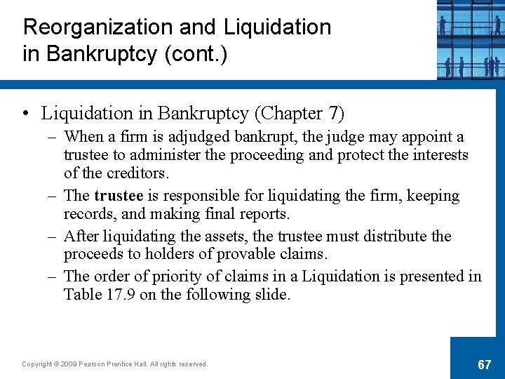 Reorganization and Liquidation in Bankruptcy (cont. ) • Liquidation in Bankruptcy (Chapter 7) –